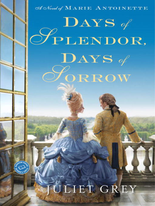Title details for Days of Splendor, Days of Sorrow by Juliet Grey - Available